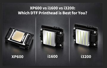 XP600 vs i1600 vs i3200: Which DTF Printhead is Best for You?